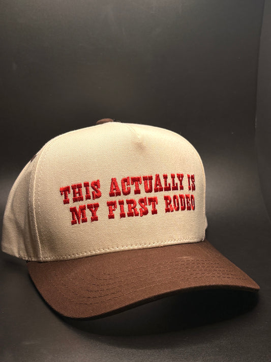 "This Actually is My First Rodeo" Hat